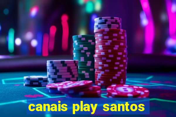 canais play santos